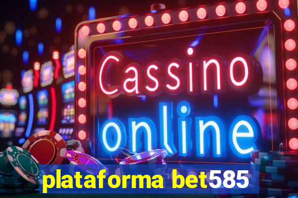 plataforma bet585